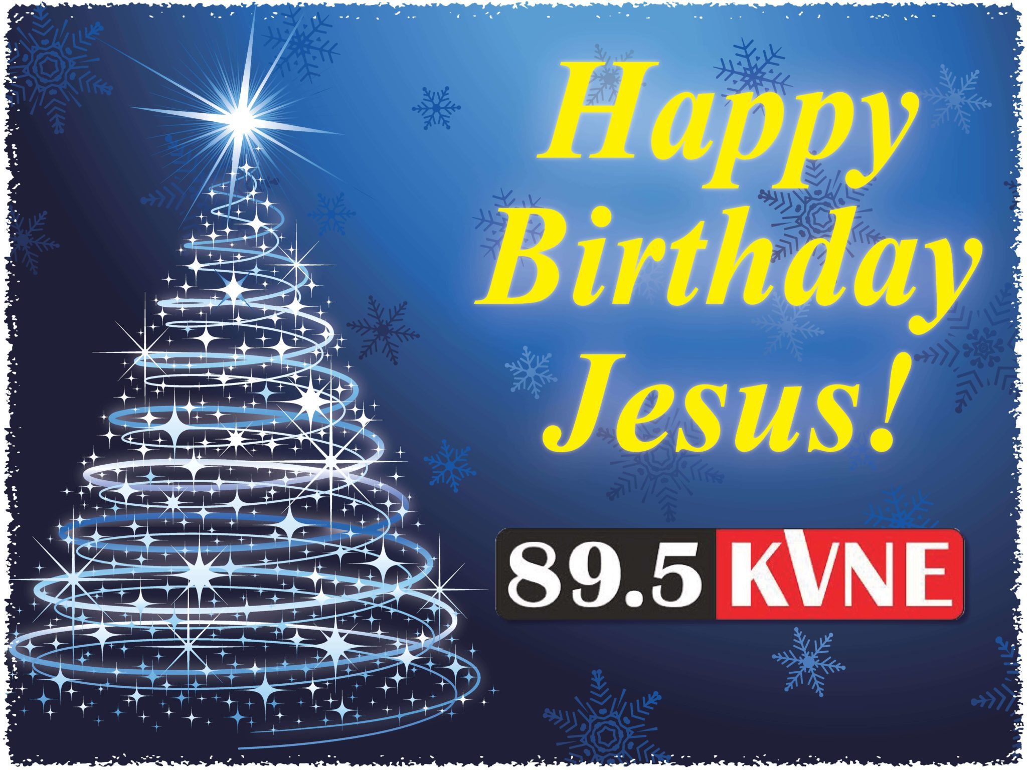 Happy Birthday Jesus Yard Sign 89.5 KVNE